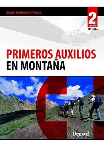 Primeros Auxilios En Montaña (manuales Desnivel), De Subirats, Enric. Editorial Ediciones Desnivel, Tapa Blanda, Edición 1ra. En Español, 2016