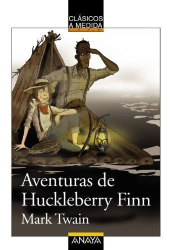 Aventuras De Huckleberry Finn (clásicos - Clásicos A Medida), De Twain, Mark. Editorial Anaya Infantil Y Juvenil, Tapa Tapa Blanda En Español