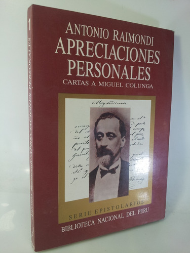 Antonio Raimondi Apreciaciones Personales Cartas A M Colunga