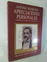 Comprar Antonio Raimondi Apreciaciones Personales Cartas A M Colunga