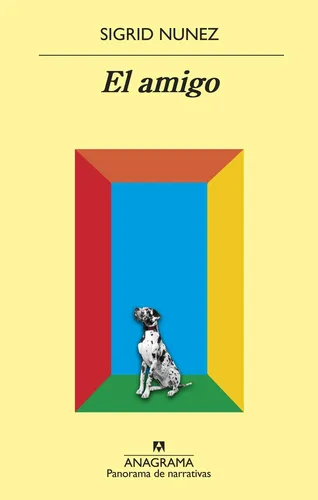 El Amigo - Sigrid Nunez