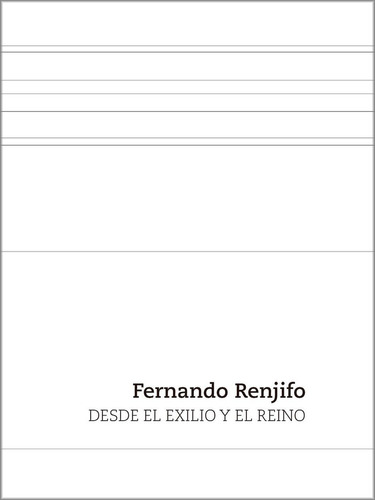 Desde El Exilio Y El Reino - Renjifo, Fernando