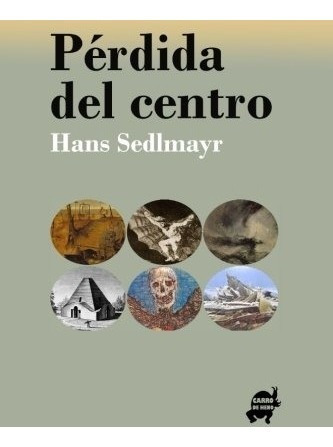 Libro : Perdida Del Centro  - Hans Sedlmayr