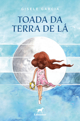 Toada Da Terra De Lá, De Gisele Garcia. Editora Labrador, Capa Mole, Edição 1 Em Português, 2023