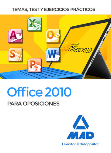 Office 2010 Para Oposiciones. Temas, Test Y Ejercicios Práct