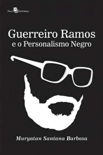 Guerreiro Ramos E O Personalismo Negro, De Barbosa Santana. Editora Paco Editorial, Capa Mole Em Português