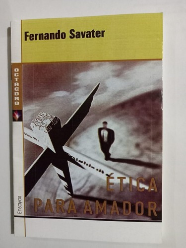 Ética para Amador, de Fernando Savater. Editorial Octaedro, tapa blanda en español