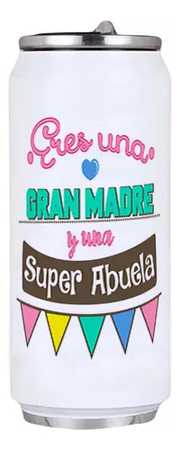 Termo Lata Frase Eres Un Gran Madre Y Super Abuela