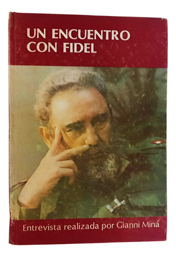 Un Encuentro Con Fidel Castro - Gianni Miná