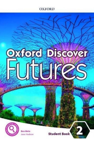Oxford Discover Futures 2 Student's Book, de WETZ, BEN. Editorial Oxford University Press, tapa blanda en inglés internacional, 2020