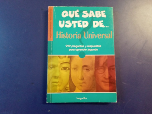 Qué Sabe Usted De Historia Universal? 999 Preguntas