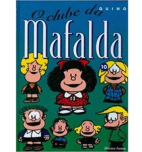 Mafalda - O Clube Da Mafalda, De Quino. Editora Martins Fontes - Selo Martins, Capa Dura Em Português, 2020