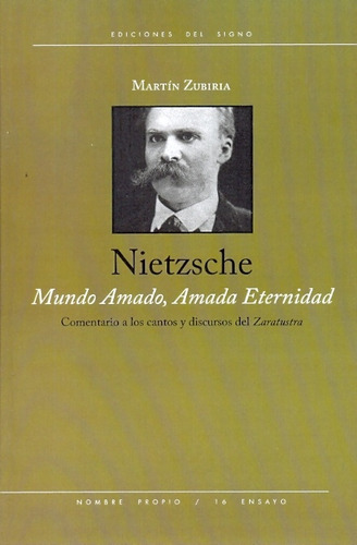 Nietzsche Mundo Amado, Amada Eternidad, De Zubiria Martin. Serie N/a, Vol. Volumen Unico. Editorial Ediciones Del Signo, Tapa Blanda, Edición 1 En Español