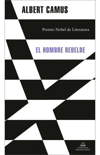 El Hombre Rebelde. Albert Camus. Editorial Penguin Random House En Español. Tapa Blanda