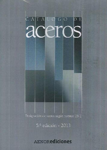 Libro Catálogos De Aceros De Aenor Asoc Españ De Norma Y Cer