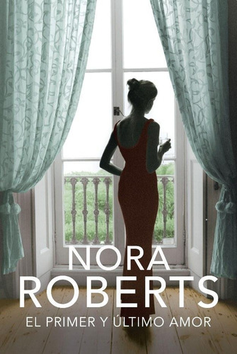 El Primer Y Último Amor - Nora Roberts - Plaza Janes- Grande