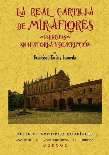 Real Cartuja De Miraflores (burgos): Su Historia Y Descri...