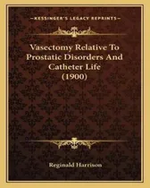 Comprar Libro Vasectomy Relative To Prostatic Disorders And Cathe...