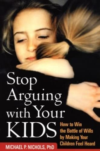 Libro: Stop Arguing With Your Kids: How To Win The Battle Of