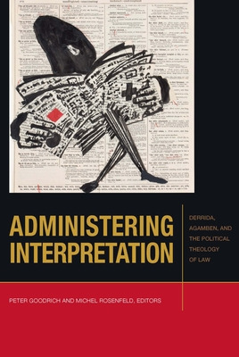 Libro Administering Interpretation: Derrida, Agamben, And...