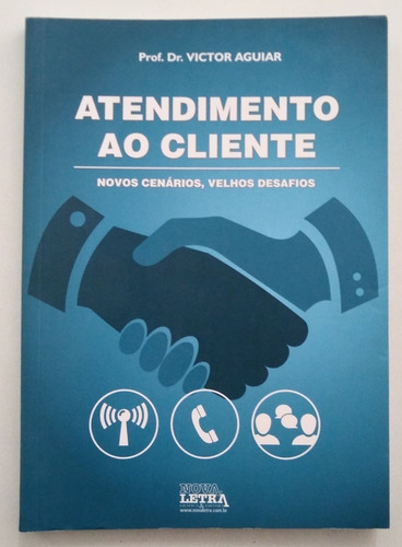 Atendimento Ao Cliente: Novos Cenários, Velhos Desafios