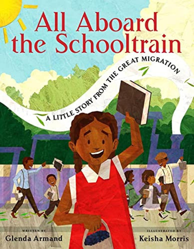 All Aboard the Schooltrain: A Little Story from the Great Migration (Libro en Inglés), de Armand, Glenda. Editorial Scholastic Press, tapa pasta dura en inglés, 2023