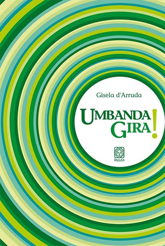 Umbanda Gira, de Arruda, Gisela. Pallas Editora e Distribuidora Ltda., capa mole em português, 2010