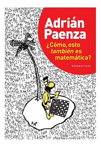 Libro Como Esto Tambien Es Matematica De Paenza Adrian