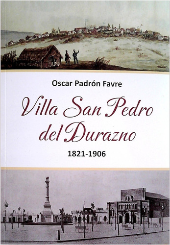 Villa  San Pedro Del Durazno   1821-1906 /oscar Padron Favre