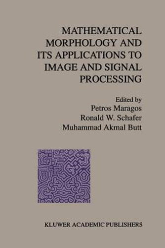 Mathematical Morphology And Its Applications To Image And Si