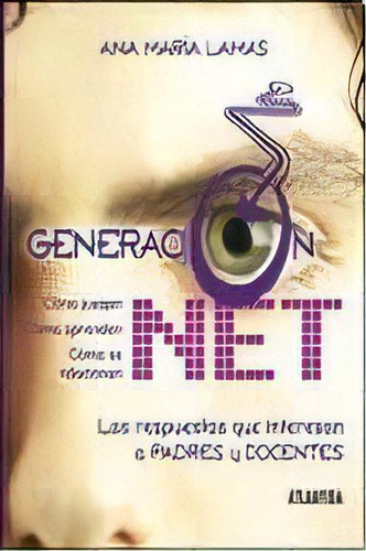 Generacion Net: Las Respuestas Que Interesan A Padres Y Docentes, De Lamas Ana Maria. N/a, Vol. Volumen Unico. Editorial Atlántida, Tapa Blanda, Edición 1 En Español, 2009