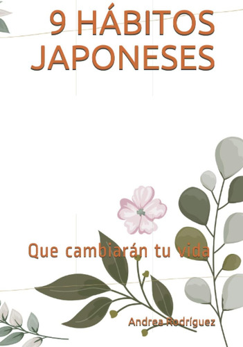 Libro: 9 Hábitos Japoneses: Que Cambiarán Tu Vida (spanish