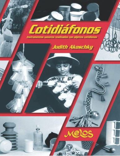 Libro: Cotidiáfonos: Instrumentos Sonoros Realizados Con Obj