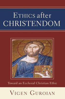 Libro Ethics After Christendom : Toward An Ecclesial Chri...
