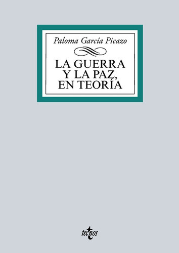 La Guerra Y La Paz En Teorãâa, De García Picazo, Paloma. Editorial Tecnos, Tapa Blanda En Español