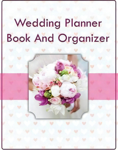 Wedding Planner Book And Organizer, De Speedy Publishing Llc. Editorial Speedy Publishing Books, Tapa Blanda En Inglés