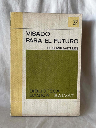 Visado Para El Futuro Luis Miravitlles 1970 (Usado)