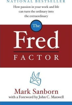 The Fred Factor - Mark Sanborn