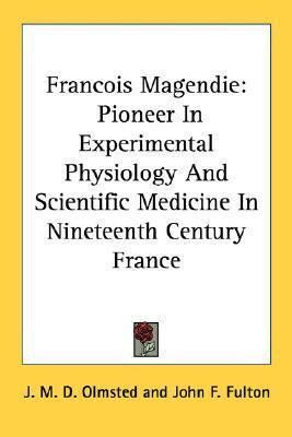 Libro Francois Magendie : Pioneer In Experimental Physiol...