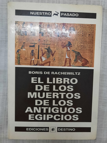 El Libro De Los Muertos De Los Antiguos Egipcios. Rachewiltz