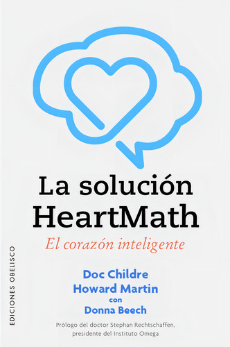 La solución HeartMath: El corazón inteligente, de Childre, Doc. Editorial Ediciones Obelisco, tapa blanda en español, 2022