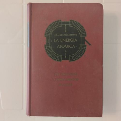 La Energía Atómica, Sus Principios Y Fundamentos Básicos.