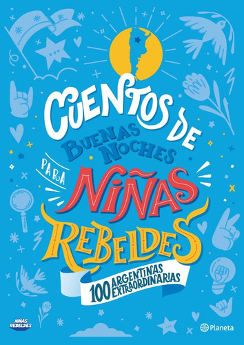 Cuentos De Buenas Noches Para Niñas Rebeldes. 100 Argentinas