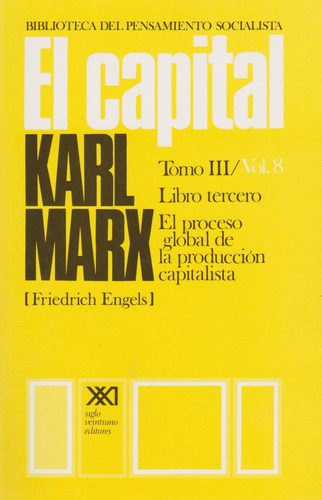 Capital, El. Libro Iii - Vol.8 - Marx, Karl - Karl Marx