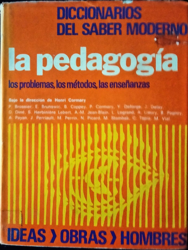 Diccionarios Del Saber Moderno La Pedagogía Ideas Obras Homb