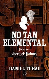 No Tan Elemental Como Ser Sherlock Holmes