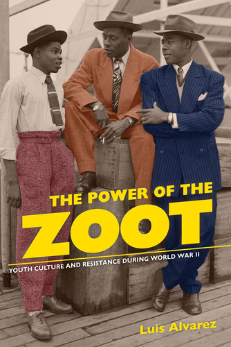 Libro: The Power Of The Zoot: Youth Culture And Resistance D
