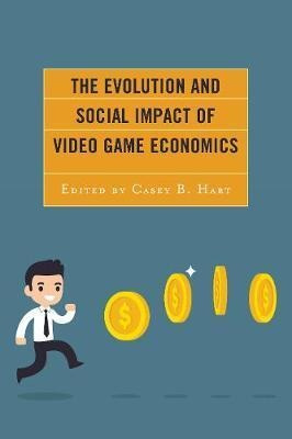 The Evolution And Social Impact Of Video Game Economics -...