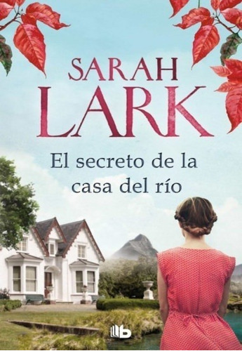 Secreto De La Casa Del Rio, El, de Sarah Lark. Editorial B de Bolsillo en español