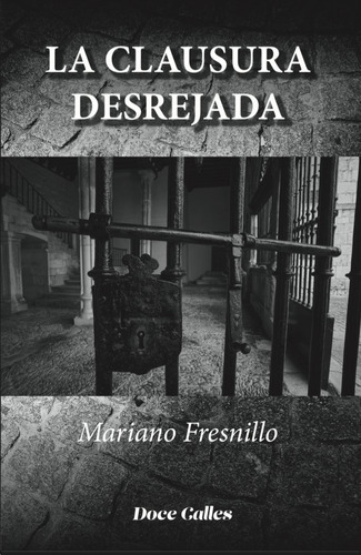 La Clausura Desrejada, De Fresnillo Poza, Mariano. Editorial Doce Calles, Tapa Blanda En Español